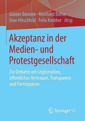 Akzeptanz in der Medien- und Protestgesellschaft: Zur Debatte um Legitimation, ?
