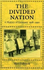 The Divided Nation: A History of Germany, 191... 9780195075717 by Fulbrook, Mary