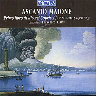 Ascanio Maione Ascanio Maione: Primo Libro Di Diversi Capricci Per Sonare (CD)