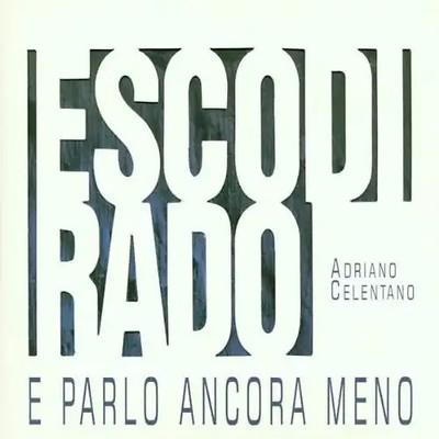 Adriano Celentano - Esco di Rado E Parlo Ancora Meno