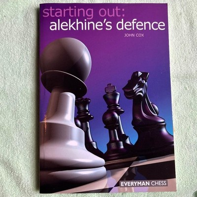 Starting Out: Alekhines Defense by John Cox Everyman Chess
