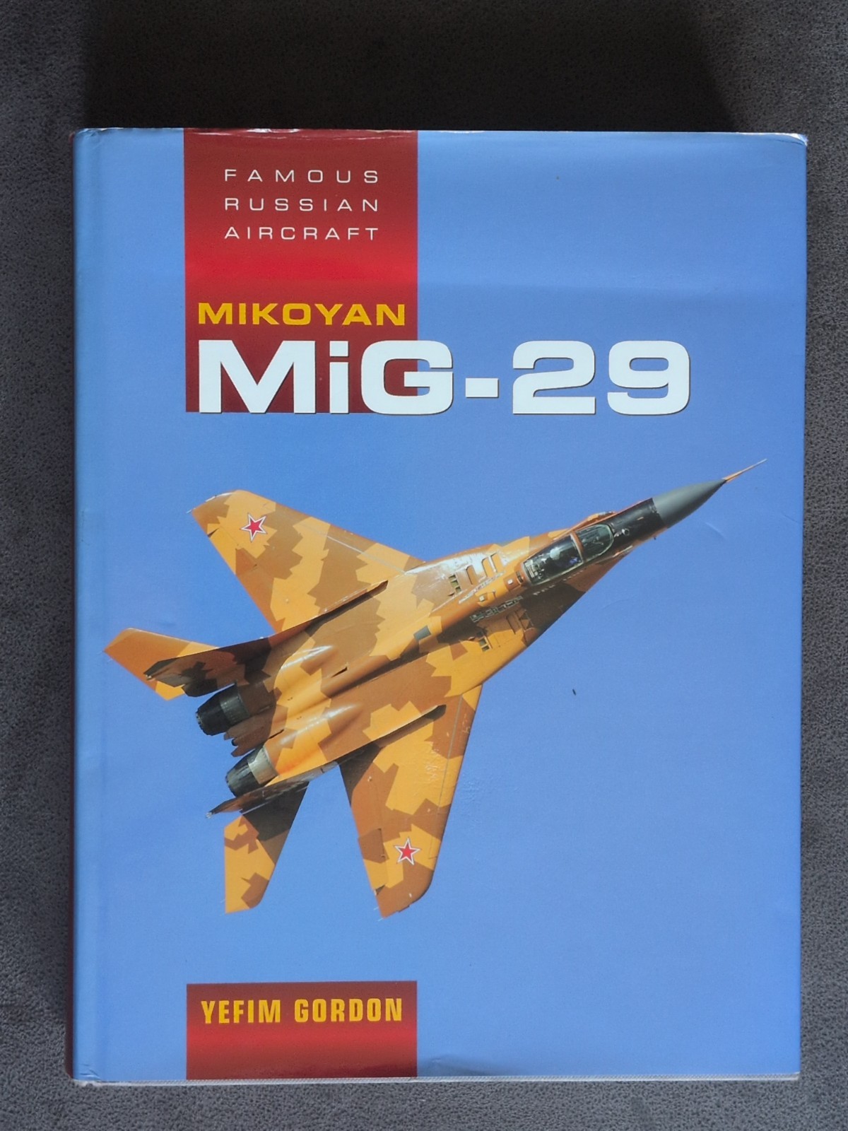 Famous Russian Aircraft Mikoyan Mig-29 & Yefim Gordon  Book