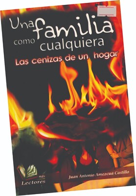 LIBRO ''LAS CENIZAS DE UN HOGAR'', DE JUAN ANTONIO AMEZCUA C., EN ESPAÑOL