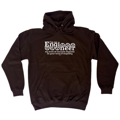 Im An Engineer My Level Of Sarkasm Depends - Neuheit lustiger Kapuzenpullover für Herren