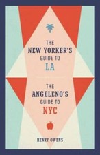 The New Yorkers Guide to LA, The Angelenos Guide to NYC - Hardcover - GOOD The New Yorkers Guide to LA, The Angelenos Guide to NYC - Hardcover - GOOD