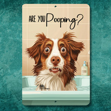Australian Shepherd Sign Are You Pooping metal tin bathroom Aussie dog bath gift