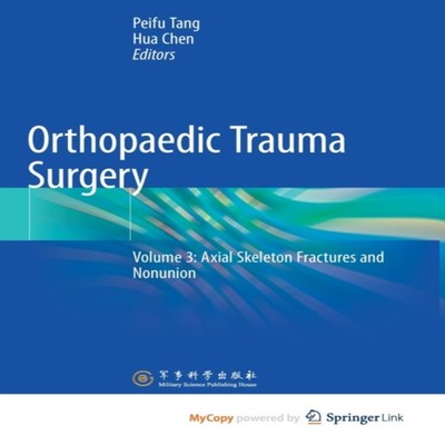 Orthopaedic Trauma Surgery Volume 3 Axial Skeleton Fractures and