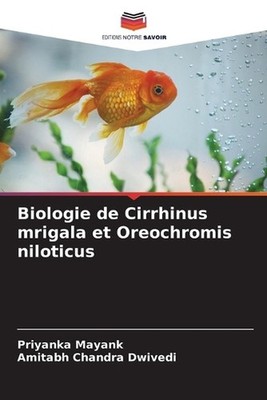 Biologie de Cirrhinus mrigala et Oreochromis niloticus by Priyanka Mayank (Frenc