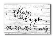 These are the Good Old Days Custom Sign Personalized Family Name Sign
