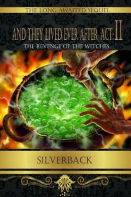 And They Lived Ever After Act: Ii: The Revenge Of The Witches