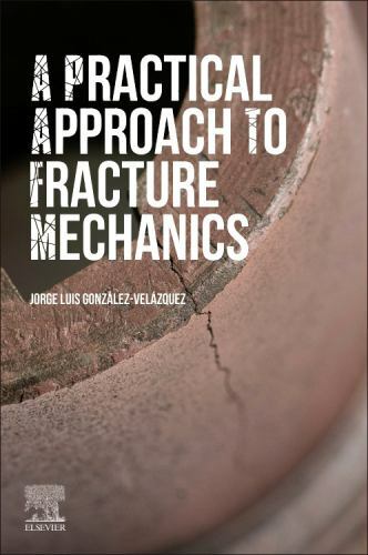 A Practical Approach to Fracture Mechanics González-Velázquez Paperback Elsevier