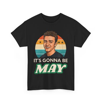 It's Gonna Be May, Funny May Meme, Almost May Gifts T-Shirt