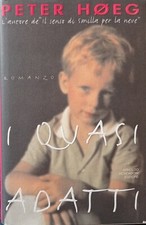 I quasi adatti Peter Hoeg Mondadori 1996 Prima edizione