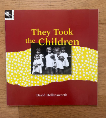 They Took the Children - David Hollinsworth 2007 PB - Stolen Generation - Scarce
