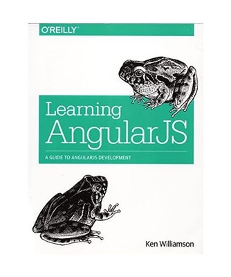 Learning AngularJS: A Guide to AngularJS Development: A Guide to AngularJS Devel