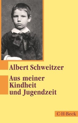 Aus meiner Kindheit und Jugendzeit Albert Schweitzer