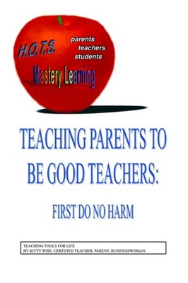 Wise - Teaching Parents to Be Good Teachers  First Do No Harm - New p - X555z