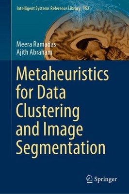 Metaheuristics for Data Clustering and Image Segmentation Meera Ramadas