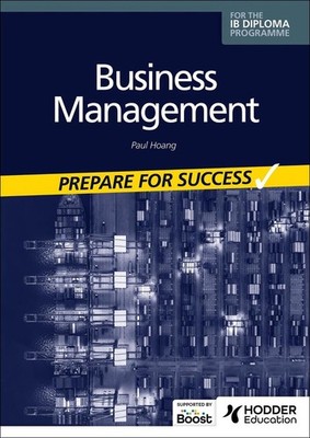 Business management for the IB Diploma: Prepare for Success by Paul Hoang Paperb
