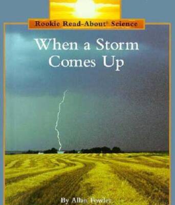 When a Storm Comes Up (Rookie Read-About Science) - Library Binding - GOOD
