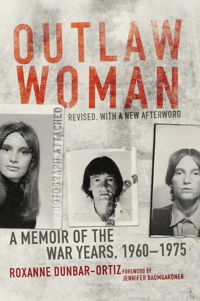 Outlaw Woman | A Memoir of The War Years, 1960-1975 | Roxanne Dunbar-Ortiz-image