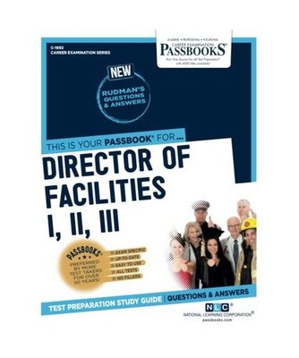 Director of Facilities I, II, III [C-1692]: Passbooks Study Guide Volume 1692, N