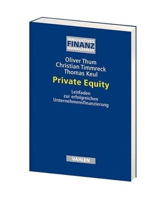 Private Equity: Leitfaden zur erfolgreichen Unternehmensfinanzierung: Leitfaden 