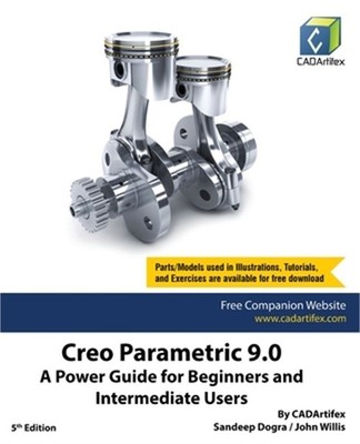 Creo Parametric 9.0: A Power Guide for Beginners and Intermediate Users (Paperba