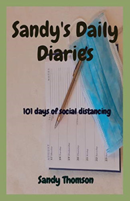 Sandy's Daily Diaries: 101 days of social distancing - Paperback / softback NEW