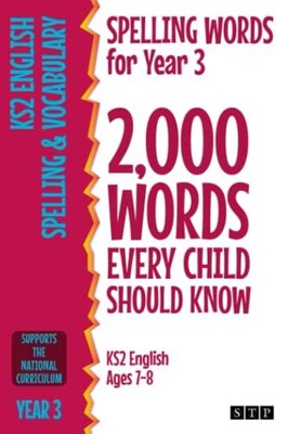 Spelling Words for Year 3: 2,000 Words Ev..., STP Books