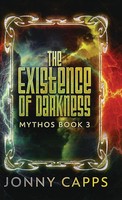 Jonny Capps | The Existence Of Darkness | Buch | Englisch (2024) | Mythos