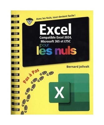 Excel 2024 Pas à Pas pour les Nuls: Compatible Excel 2024, Microsoft 365 et LTS