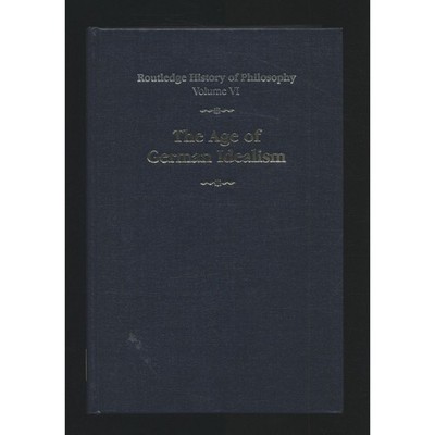 The Age of German Idealism Solomon, Robert C. und Kathleen M. Higgins: