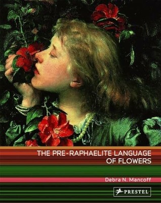 The Pre-Raphaelite Language of Flowers: Art Flexi Series Buch Prestel UK
