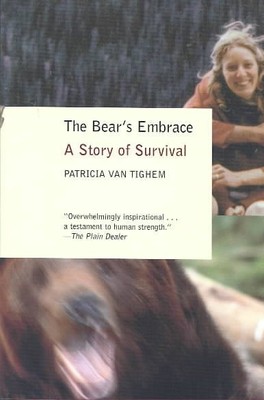 Bear's Embrace : A Story of Survival, Paperback by Van Tighem, Patricia, Bran...