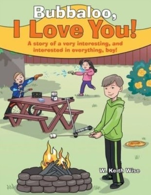 Wise - Bubbaloo I Love You!  A Story of a Very Interesting and Inter - X555z
