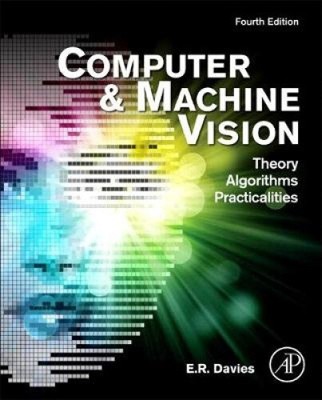 Computer und industrielle Bildverarbeitung: Theorie, Algorithmen, Praktika von E. R. Davies