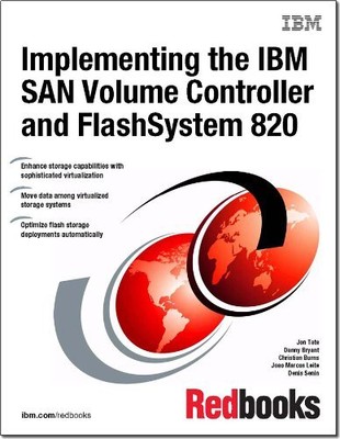 IMPLEMENTING THE IBM SAN VOLUME CONTROLLER AND FLASHSYSTEM By Ibm Redbooks *NEW*