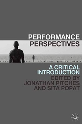 Performance Perspectives: A Critical Introduction Jonathan Pitch