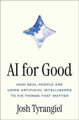 AI for Good: How Real People Are Using Artificial Intelligence to Fix Things Tha