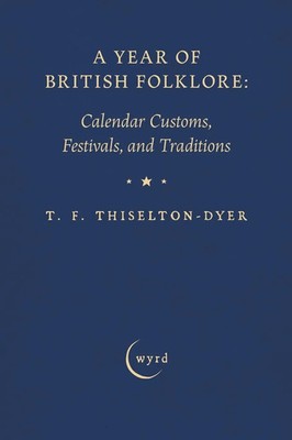 T. F. Thiselton-Dyer | A Year of British Folklore | Taschenbuch | Englisch