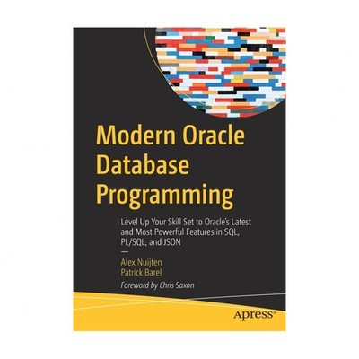 Modern Oracle Database Programming: Level Up Your Skill Set to Oracle's Lates...