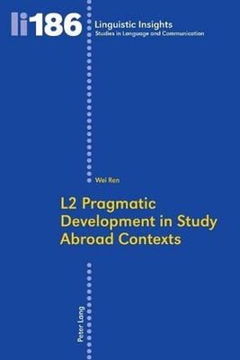 L2 Pragmatic Development in Study Abroad Contexts by Wei Ren (English) Paperback