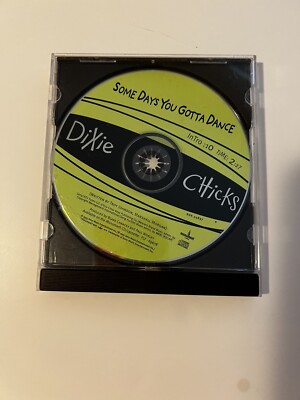 DIXIE CHICKS ''Some Days You Gotta Dance'' PROMO DJ CD Single 2001 1 trk 
