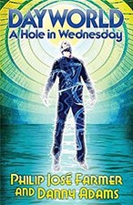 Dayworld : A Hole in Wednesday Paperback Philip Jose, Adams, Dann