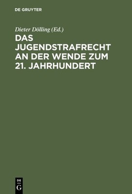 Das Jugendstrafrecht an Der Wende Zum 21. Jahrhundert : Symposium Zum 80. Geb...