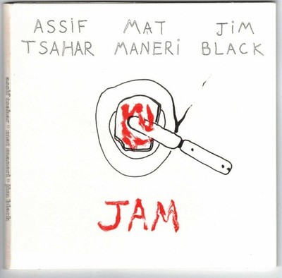 Assif Tsahar, Mat Maneri & Jim Black - JAM  CD