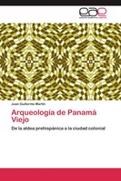 Juan Guillermo MartíN | ArqueologíA De Panamá Viejo | Taschenbuch | Spanisch