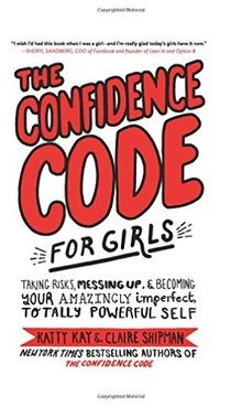 The Confidence Code for Girls: Taking Risks, Messing Up,... | Buch | Zustand gut