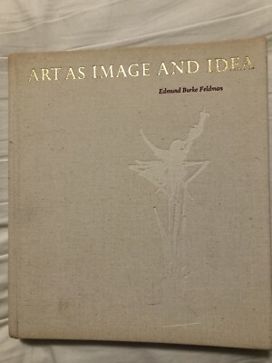 ART AS IMAGE AND IDEA: Edmund Feldman Vintage 1967 Book Hardcover Prentice-Hall
